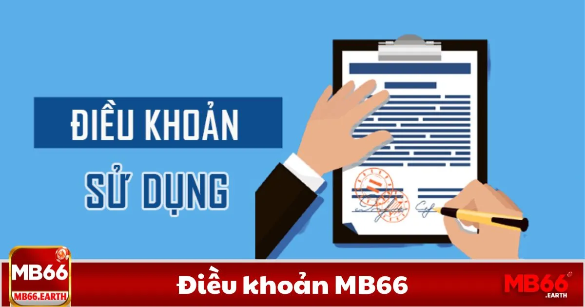 Điều Khoản MB66: Những Quy Định Quan Trọng Khi Tham Gia 2 Điều Khoản MB66: Những Điều Kiện Quan Trọng Khi Sử Dụng Dịch Vụ MB66