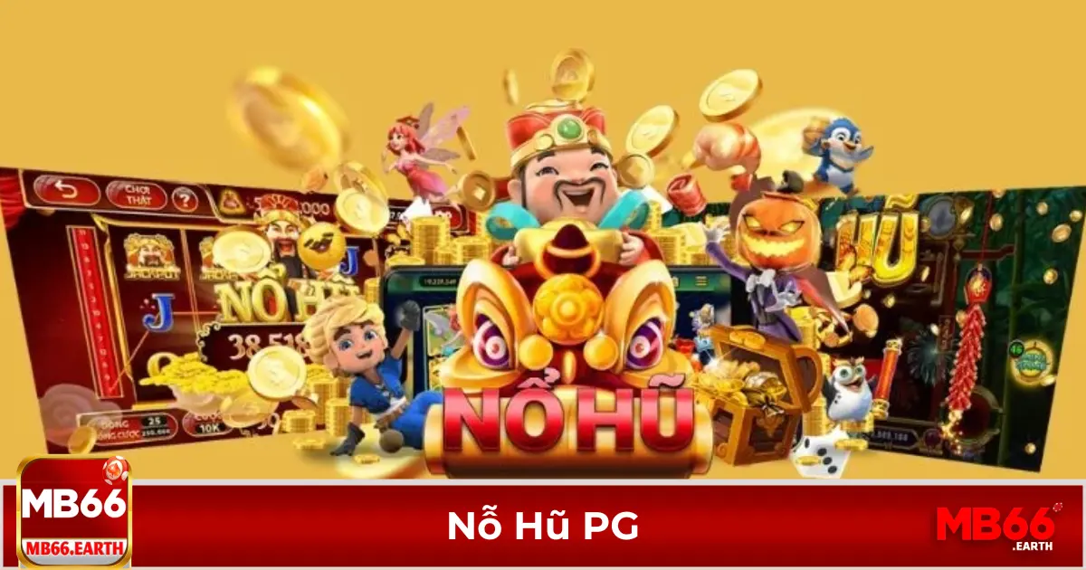 Nổ hũ PG là gì? Điểm nổi bật so với các game khác